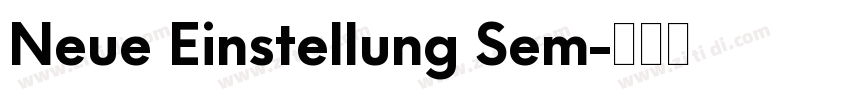 Neue Einstellung Sem字体转换 Neue Einstellung Sem字体转换